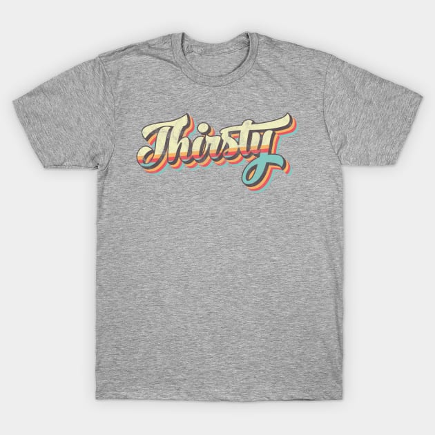 Thirsty 70's Logo T-Shirt by BeyondTheDeck